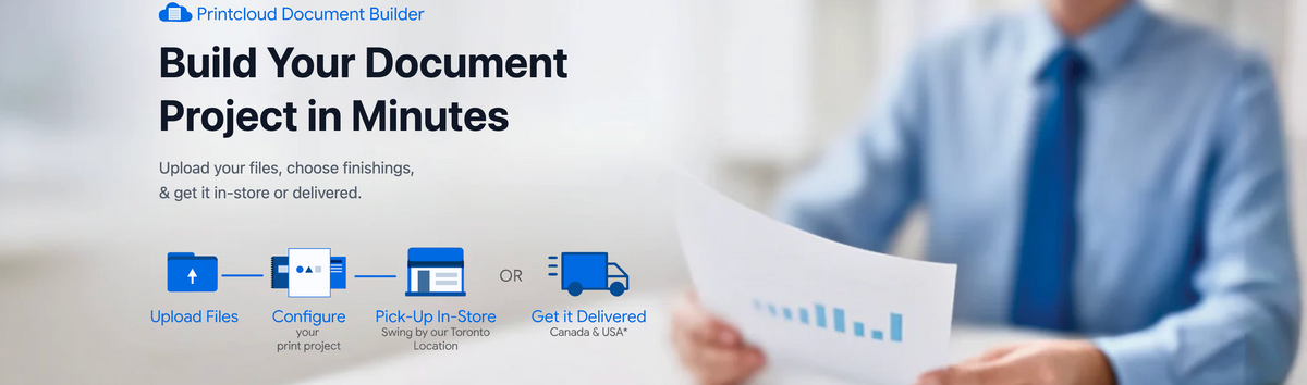 Printcloud Document Builder: Same-Day & Next-Day Document Printing in Toronto with Canada-Wide Delivery
